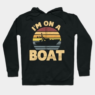 I'm on a Boat Hoodie